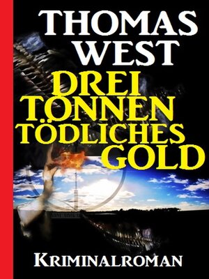 cover image of Drei Tonnen tödliches Gold